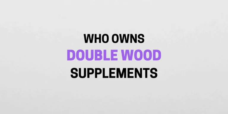 Who Owns Double Wood Supplements